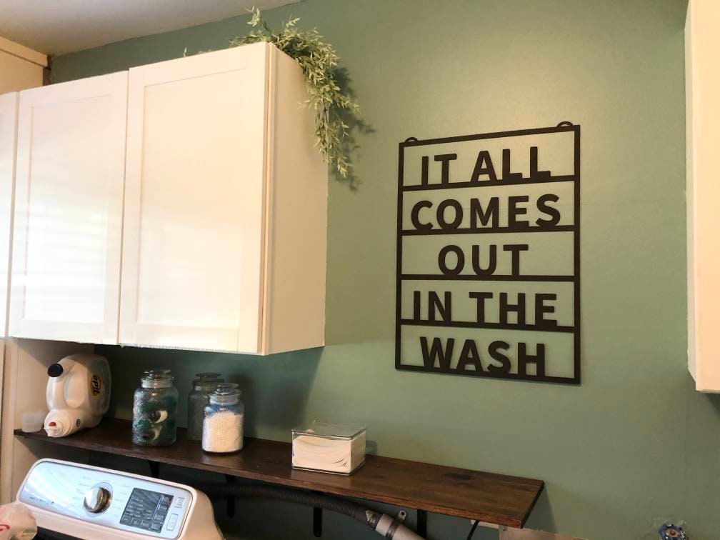 It All Comes Out In The Wash - Laundry Room Sign